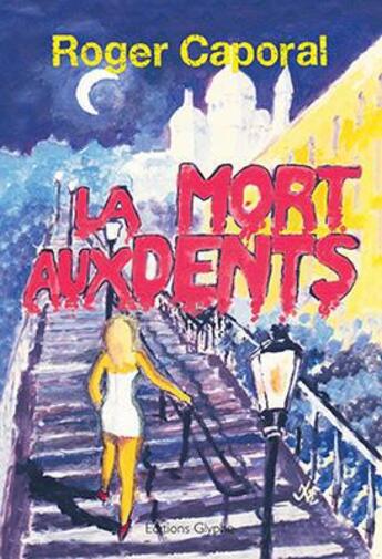 Couverture du livre « La mort aux dents » de Roger Caporal aux éditions Glyphe