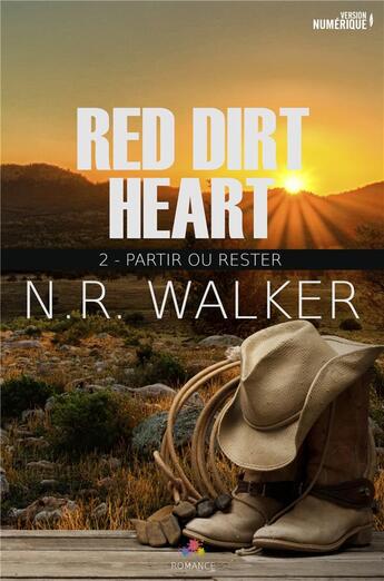 Couverture du livre « Red dirt heart Tome 2 ; partir ou rester » de N.R. Walker aux éditions Mxm Bookmark