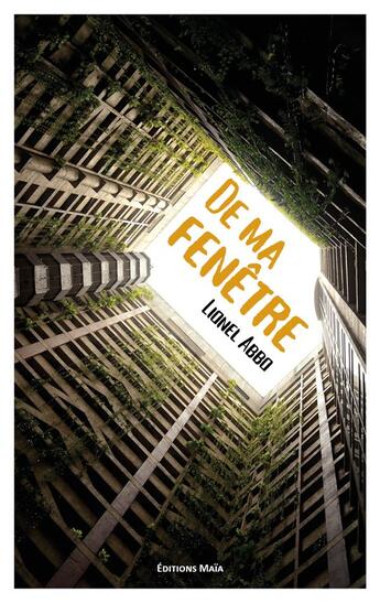 Couverture du livre « De ma fenêtre » de Lionel Abbo aux éditions Editions Maia