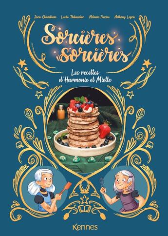 Couverture du livre « Sorcières sorcières Hors-Série : spécial cuisine : les recettes d'Harmonie et Miette » de Joris Chamblain et Lucile Thibaudier aux éditions Les 3 As