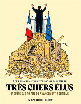 Couverture du livre « Très chers élus : enquête sur 40 ans de financement politique » de Erwann Terrier et Elodie Gueguen et Sylvain Tronchet aux éditions Delcourt