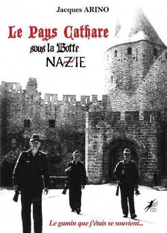 Couverture du livre « Le Pays Cathare sous la Botte Nazie » de Jacques Arino aux éditions Libre2lire