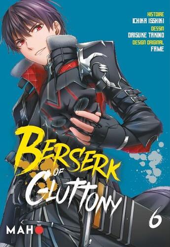 Couverture du livre « Berserk of gluttony Tome 6 » de Ichika Isshiki et Daisuke Takino aux éditions Editions Maho