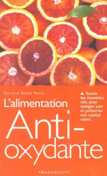 Couverture du livre « L'Alimentation Anti-Oxydante » de Serge Rafal aux éditions Marabout