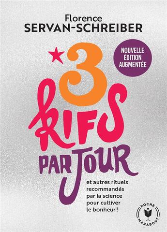 Couverture du livre « 3 kifs par jour : et autres rituels recommandés par la sience pour cultiver le bonheur ! » de Florence Servan-Schreiber aux éditions Marabout