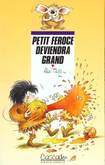 Couverture du livre « Petit Feroce Deviendra Grand » de Paul Thies aux éditions Rageot