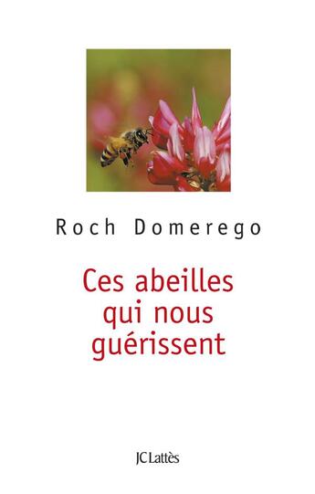 Couverture du livre « CES ABEILLES QUI NOUS GUERISSENT » de Domerego-R aux éditions Lattes