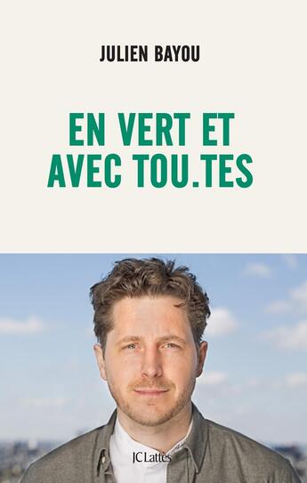 Couverture du livre « En vert et avec tou.tes » de Julien Bayou aux éditions Lattes