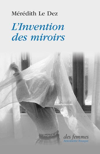 Couverture du livre « L'invention des miroirs » de Meredith Le Dez aux éditions Des Femmes