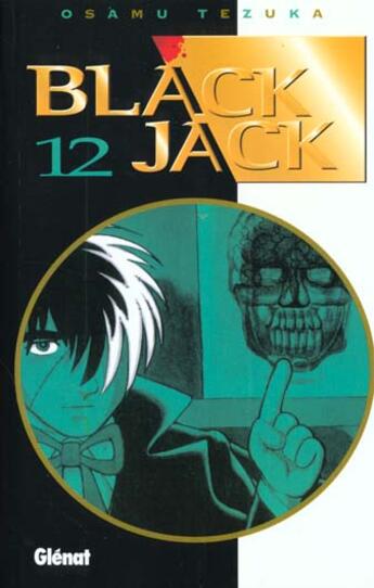 Couverture du livre « BlackJack Tome 12 » de Osamu Tezuka aux éditions Glenat