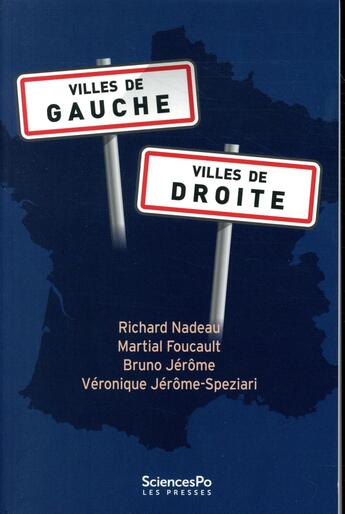 Couverture du livre « Villes de gauche, villes de droite » de Martial Foucault et Bruno Jerome et Richard Nadeau et Veronique Jerome-Speziari aux éditions Presses De Sciences Po