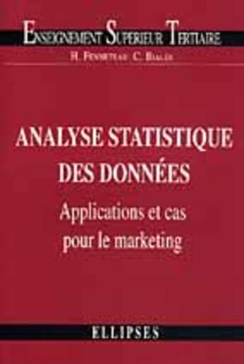 Couverture du livre « Analyse statistique des donnees : applications et cas pour le marketing » de Fenneteau/Biales aux éditions Ellipses