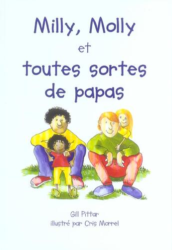 Couverture du livre « Milly, Molly et toutes sortes de papas » de Gill Pitar et Cris Morrel aux éditions Philippe Auzou