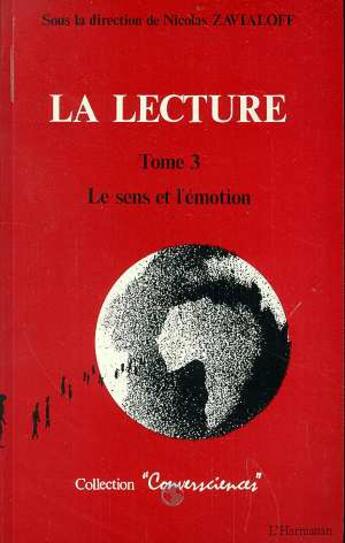 Couverture du livre « La lecture t.3 ; le sens et l'émotion » de Nicolas Zavialoff aux éditions L'harmattan