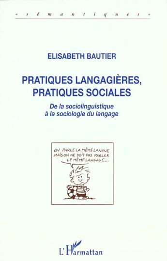 Couverture du livre « Pratiques langagières, pratiques sociales : De la sociolinguistique à la sociologie de langue » de Elisabeth Bautier aux éditions L'harmattan