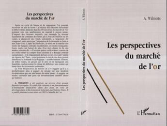 Couverture du livre « Les perspectives du marché de l'or » de André Wilmots aux éditions L'harmattan