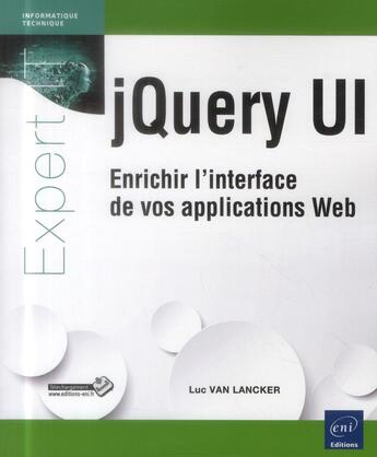 Couverture du livre « JQuery UI ; enrichir l'interface de vos applications web » de Luc Van Lancker aux éditions Eni