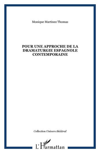 Couverture du livre « Pour une approche de la dramaturgie espagnole contemporaine » de Martinez Thomas M. aux éditions L'harmattan