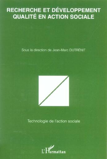 Couverture du livre « Recherche et developpement qualite en action sociale » de Dutrenit/Jean-Marc aux éditions L'harmattan