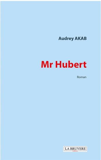 Couverture du livre « Mr Hubert » de Audrey Akab aux éditions La Bruyere