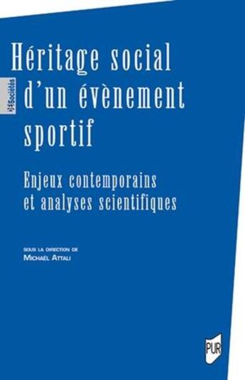 Couverture du livre « Héritage social d'un évènement sportif : enjeux contemporains et analyses scientifiques » de Michael Attali aux éditions Pu De Rennes