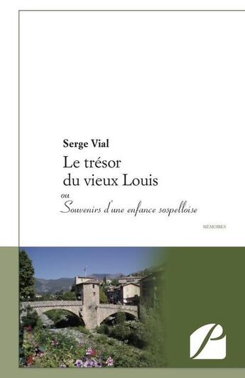 Couverture du livre « Le trésor du vieux Louis ; ou souvenirs d'une enfance sospelloise » de Serge Vial aux éditions Editions Du Panthéon