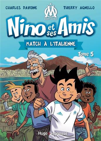 Couverture du livre « Nino et ses amis Tome 5 : match à l'italienne » de Agnello Thierry et Charles Davoine aux éditions Hugo Jeunesse