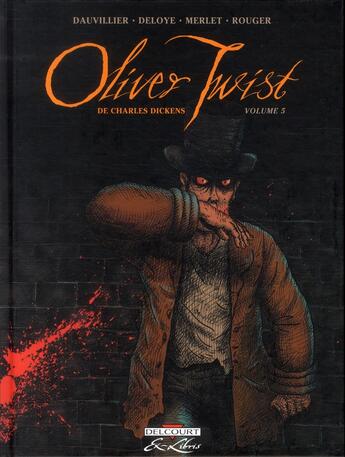 Couverture du livre « Oliver Twist, de Charles Dickens t.5 » de Loic Dauvillier et Olivier Deloye et Isabelle Merlet et Jean-Jacques Rouger aux éditions Delcourt