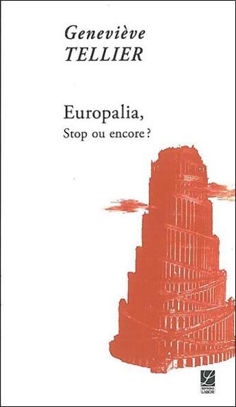 Couverture du livre « Europalia stop ou encore » de G. Tellier aux éditions Labor Sciences Humaines