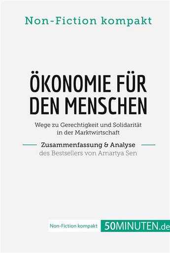 Couverture du livre « Ökonomie für den Menschen. Zusammenfassung & Analyse des Bestsellers von Amartya Sen » de 50minuten.De aux éditions 50minuten.de