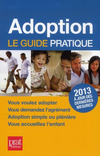 Couverture du livre « Adoption ; le guide pratique (édition 2013) » de Anne Masselot-Astruc aux éditions Prat