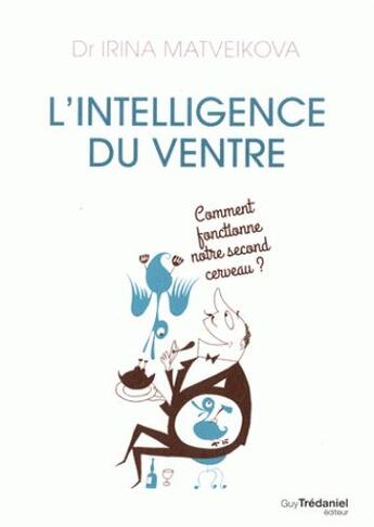 Couverture du livre « L'intelligence du ventre » de Irina Matveikova aux éditions Guy Trédaniel