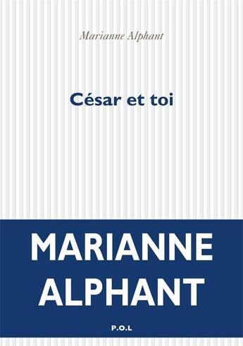 Couverture du livre « César et toi » de Marianne Alphant aux éditions P.o.l