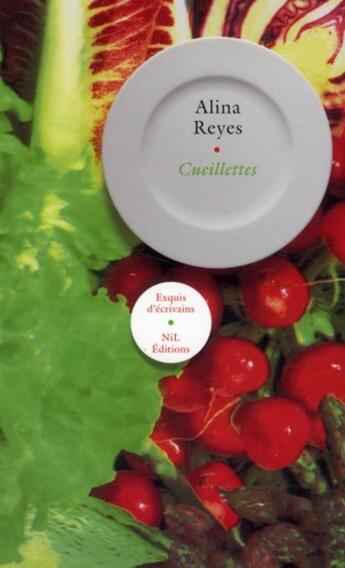 Couverture du livre « Cueillettes » de Alina Reyes aux éditions Nil