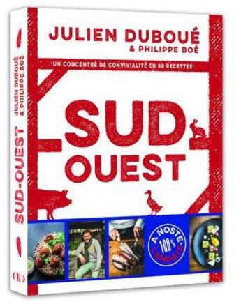 Couverture du livre « Sud-Ouest ; un concentré de convivialité en 80 recettes » de Philippe Boe et Julien Duboue aux éditions Alain Ducasse