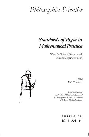 Couverture du livre « REVUE PHILOSOPHIA SCIENTIAE T.18 ; standards of rigor in mathematical practice » de Revue Philosophia Scientiae aux éditions Kime