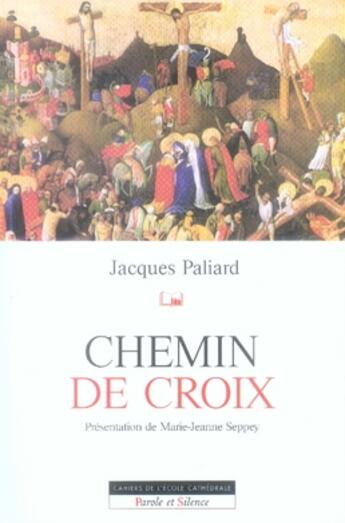 Couverture du livre « Chemin de croix » de Paliard-Seppey aux éditions Parole Et Silence