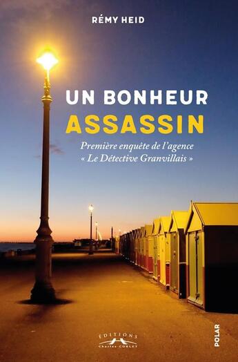 Couverture du livre « Un bonheur assassin : première enquête de l'agence 