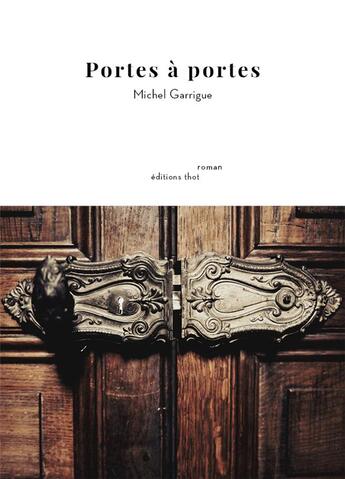 Couverture du livre « Portes à portes » de Michel Garrigue aux éditions Editions Thot