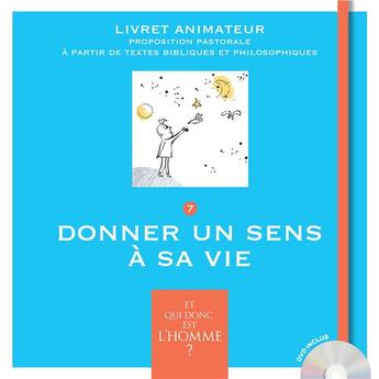 Couverture du livre « Et qui donc est l'homme ? ; livret animateur 7 ; donner un sens à sa vie » de  aux éditions Crer-bayard