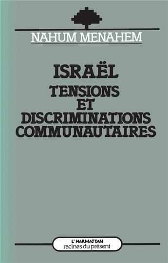 Couverture du livre « Israël ; tensions et discriminations communautaires » de Nahum Menahem aux éditions L'harmattan