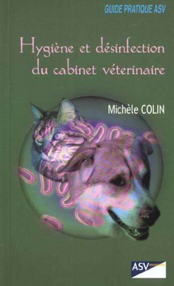 Couverture du livre « Hygiene et desinfection du cabinet veterinaire » de Michele Colin aux éditions Le Point Veterinaire