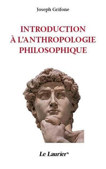 Couverture du livre « Introduction à l'anthropologie philosophique » de Joseph Grifone aux éditions Le Laurier