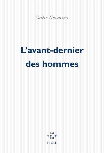 Couverture du livre « L'avant-dernier des hommes » de Valere Novarina aux éditions P.o.l