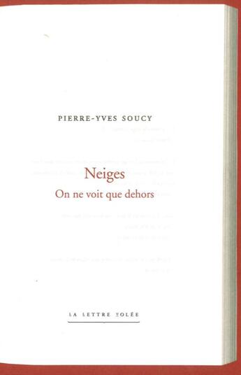 Couverture du livre « Neiges, on ne voit que dehors » de Pierre-Yves Soucy aux éditions Lettre Volee