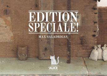 Couverture du livre « Édition spéciale ! » de Max Saladrigas aux éditions Alice