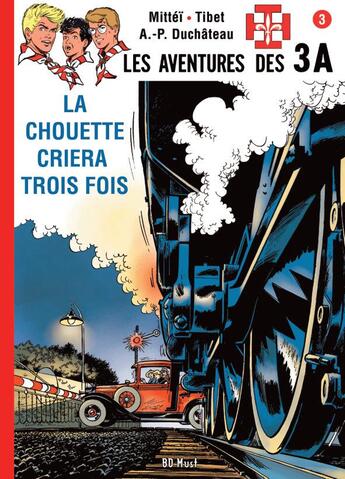 Couverture du livre « Les aventures des 3A Tome 3 : la chouette criera trois fois » de Tibet et Mittei et Andre-Paul Duchateau aux éditions Bd Must