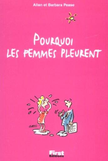 Couverture du livre « Pourquoi Les Femmes Pleurent... » de Barbara Pease et Pease Allan aux éditions First