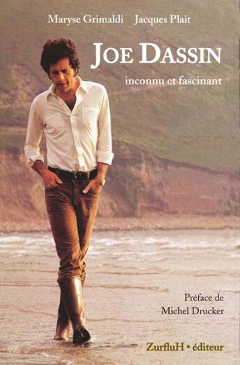 Couverture du livre « Joe Dassin, inconnu et fascinant » de Maryse Grimaldi et Jacques Plait aux éditions Zurfluh