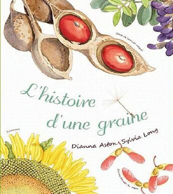 Couverture du livre « L'histoire d'une graine » de Sylvia Long et Dianna Hutts Aston aux éditions Circonflexe